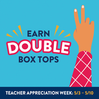 Earn Double Box Tops, May 3 - 10