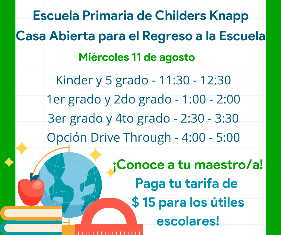 Enrolled students and their parents are invited to our Open House on Wednesday, August 11th. Kindergarten and 5th grade students can come by from 11:30-12:30, 1st grade and 2nd grade students can come by from 1:00-2:00, and 3rd grade and 4th grade students can come by from 2:30-3:30. We will also have a drive through option from 4-5pm. We can't wait to meet our Gators! Los estudiantes inscritos y sus padres están invitados a nuestro evento de casa abierta el miércoles 11 de agosto. Los estudiantes de kinder y quinto grado pueden venir de las 11: 30-12: 30, los estudiantes de primer y segundo grado pueden venir de la 1: 00-2: 00, y los estudiantes de tercer y cuarto grado pueden venir de las 2: 30- 3:30. También tendremos la opción de Drive-Through (en automóvil) de las 4 a 5 pm. ¡Estamos ansiosos por conocer a nuestros Gators!