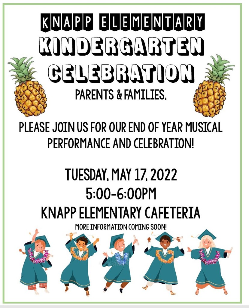 Kindergarten families, you're invited to our Kindergarten Celebration! See the flyers below for more information.