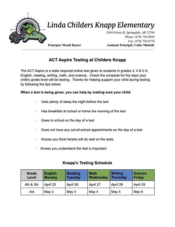 Next week beings ACT Aspire state testing. This is a chance for our 3rd, 4th, and 5th graders to show that they know and have been working on all year. Please see the flyers below for more information about the testing schedule and what you can do to make sure you child does their best on the tests!