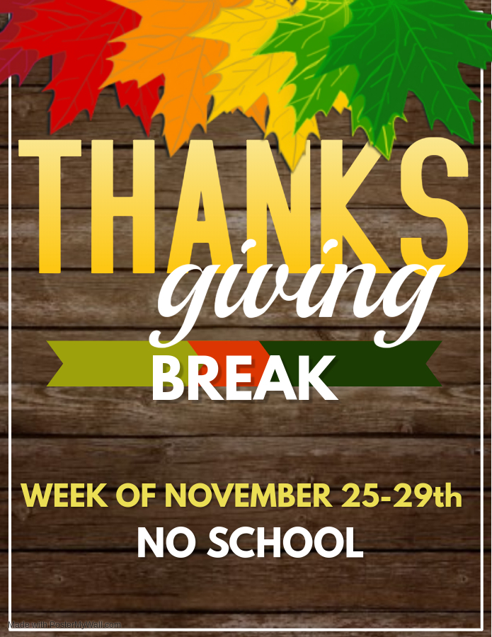 Thanksgiving break - 11/25-11/29 2019